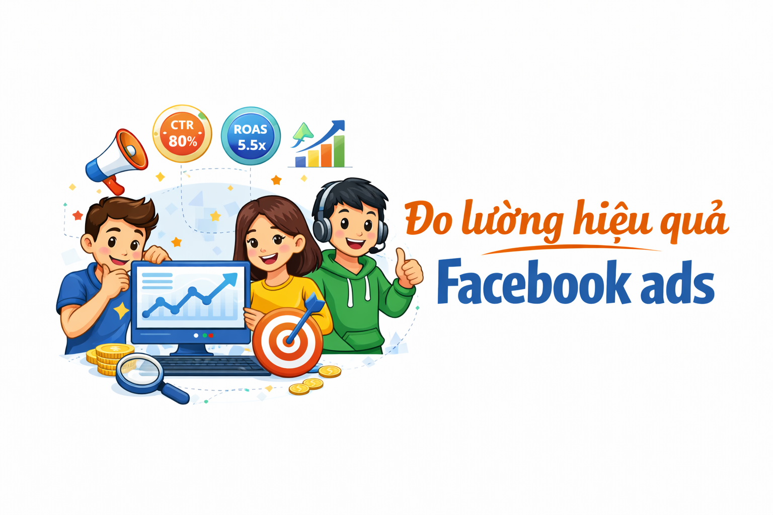Các chỉ số đo lường hiệu quả chiến dịch Facebook Ads